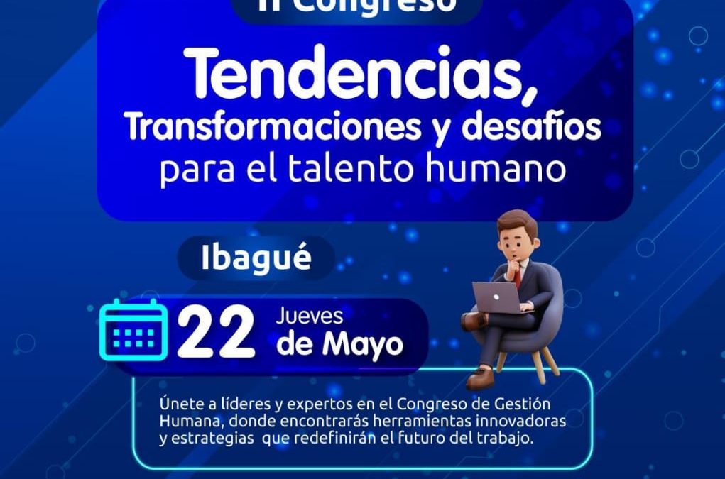 2.º Congreso: Tendencias, Transformaciones y Desafíos para el Talento Humano  