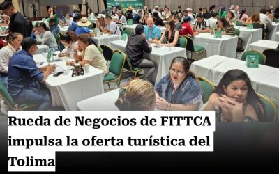 Rueda de Negocios de FITTCA impulsa la oferta turística del Tolima